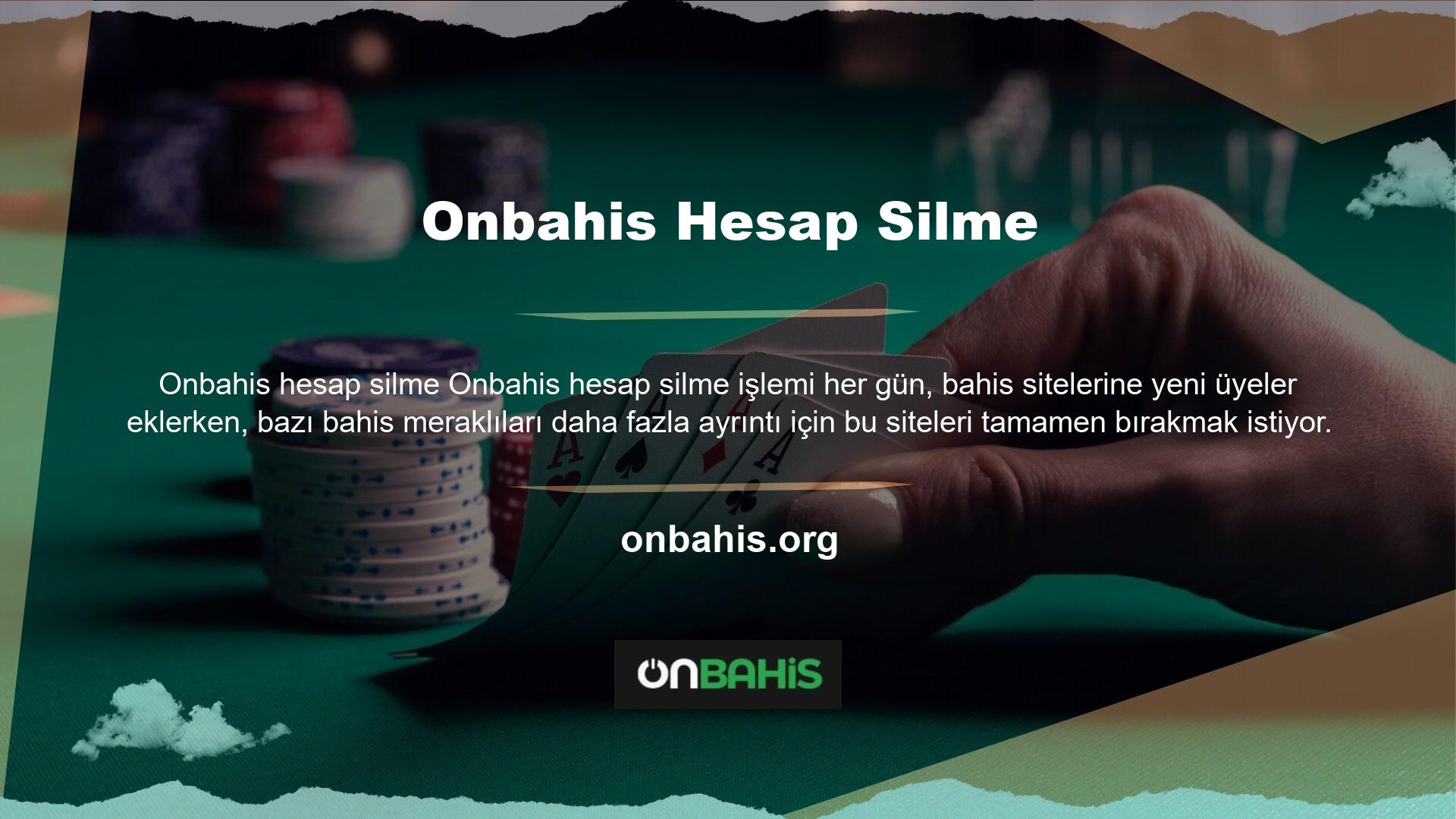 Onbahis diğer bahis sitelerinden farklıdır çünkü istediğiniz zaman üyeliğinizi bırakabilirsiniz
